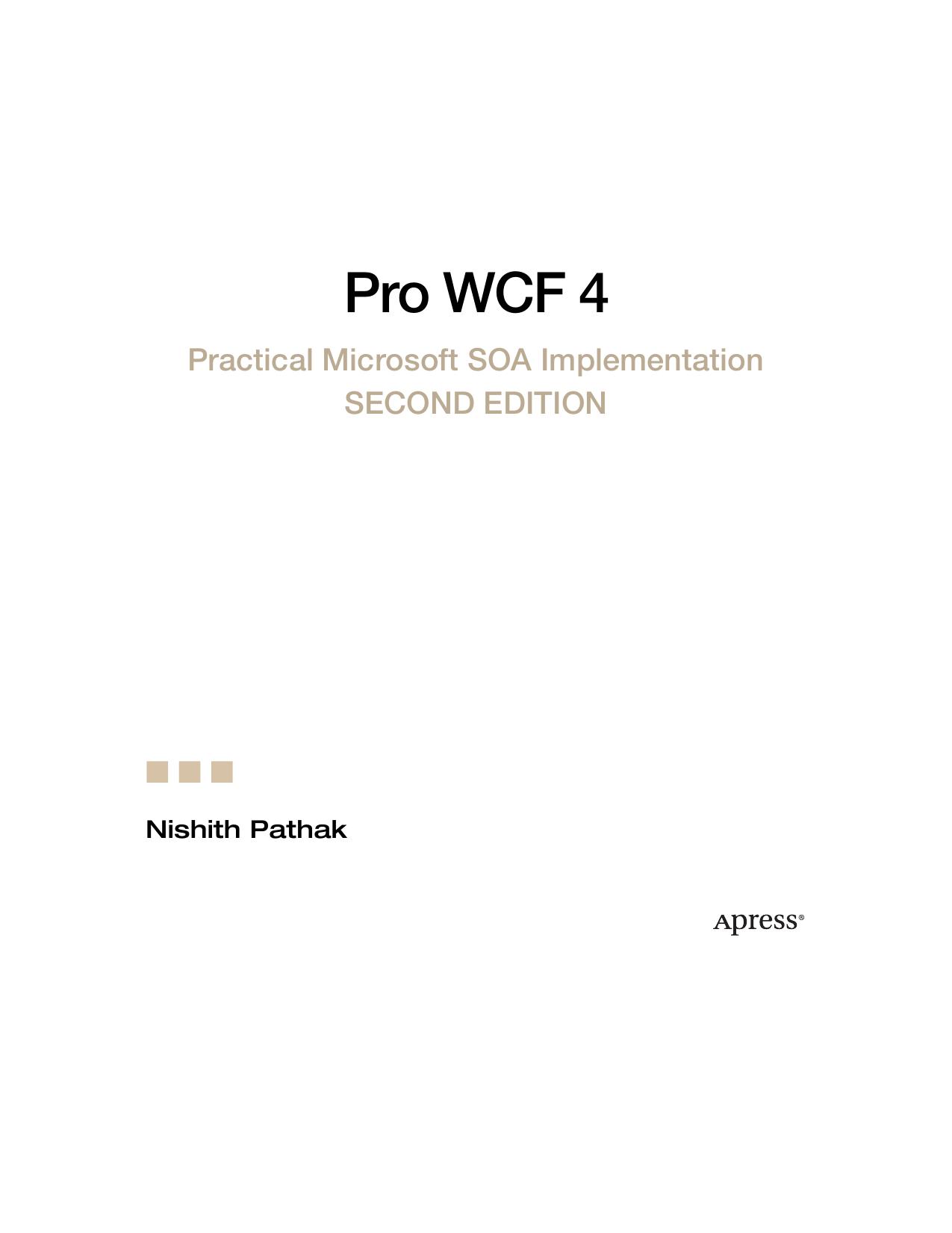 Pro WCF 4: Practical Microsoft SOA Implementation by Nishith Pathak