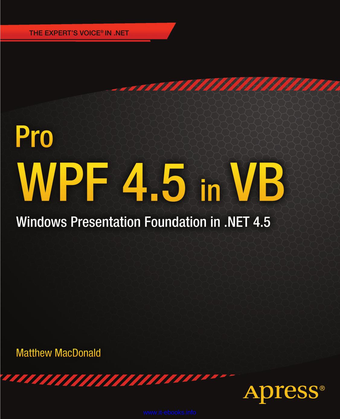 Pro WPF 4.5 in VB: Windows Presentation Foundation in .NET 4.5 by Matthew MacDonald