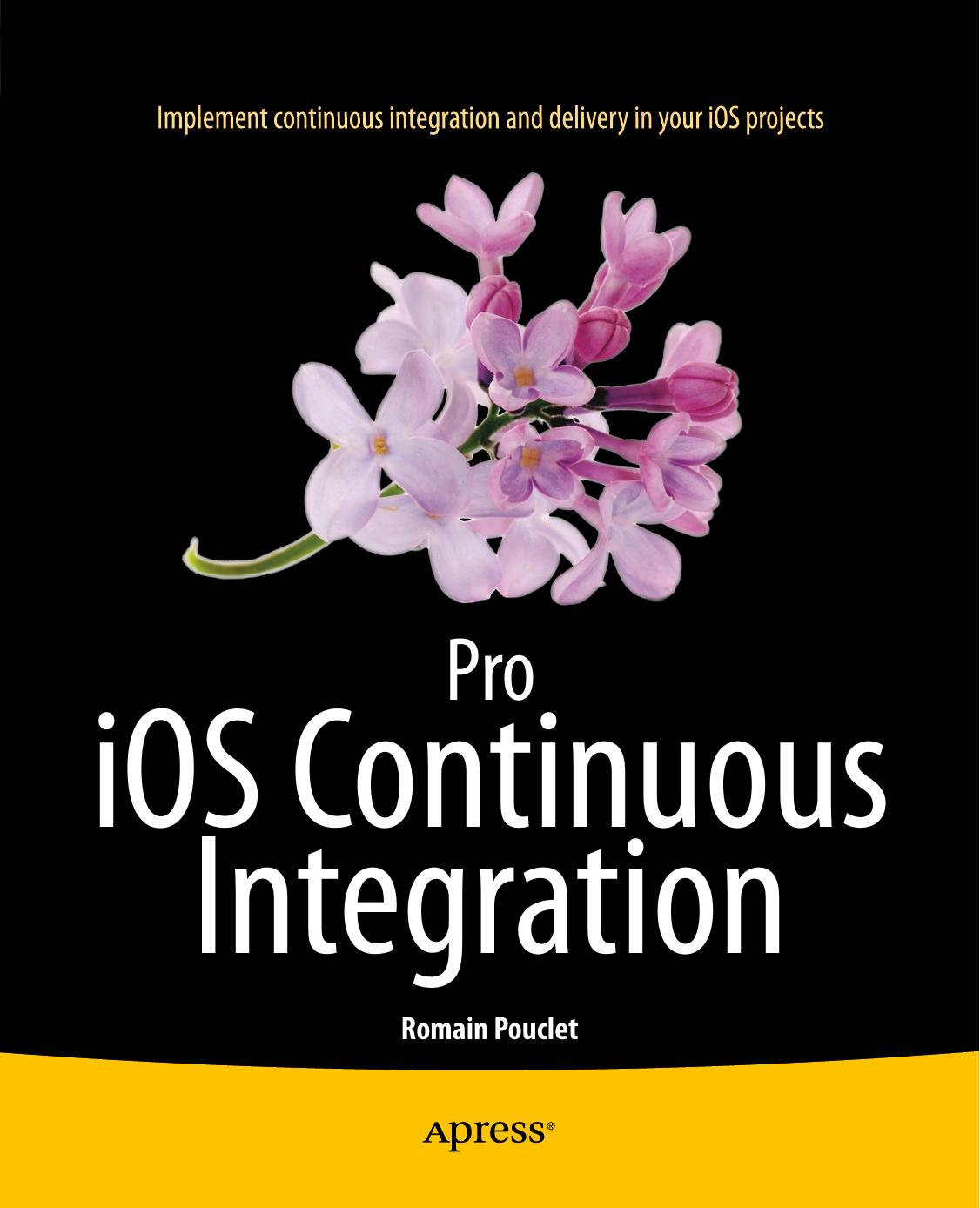Pro iOS Continuous Integration by Romain Pouclet
