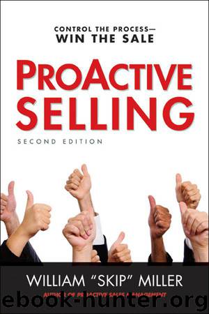 ProActive Selling: Control the Process--Win the Sale by William "Skip" Miller