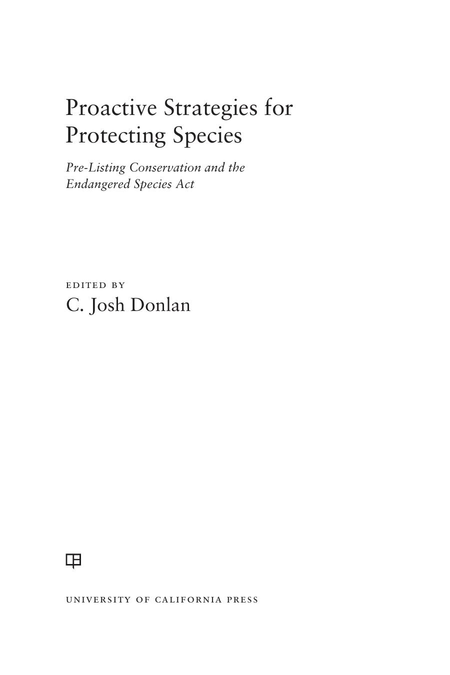 Proactive Strategies for Protecting Species: Pre-Listing Conservation and the Endangered Species Act by Unknow