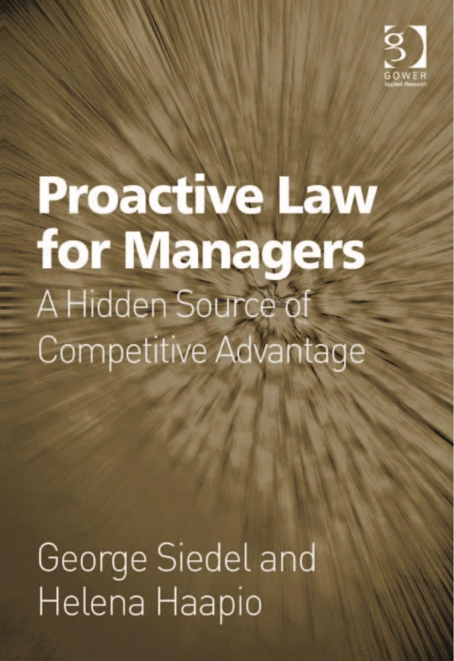 Proactive law for managers : a hidden source of competitive advantage by Haapio Helena; Siedel George J