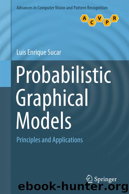 Probabilistic Graphical Models by Luis Enrique Sucar
