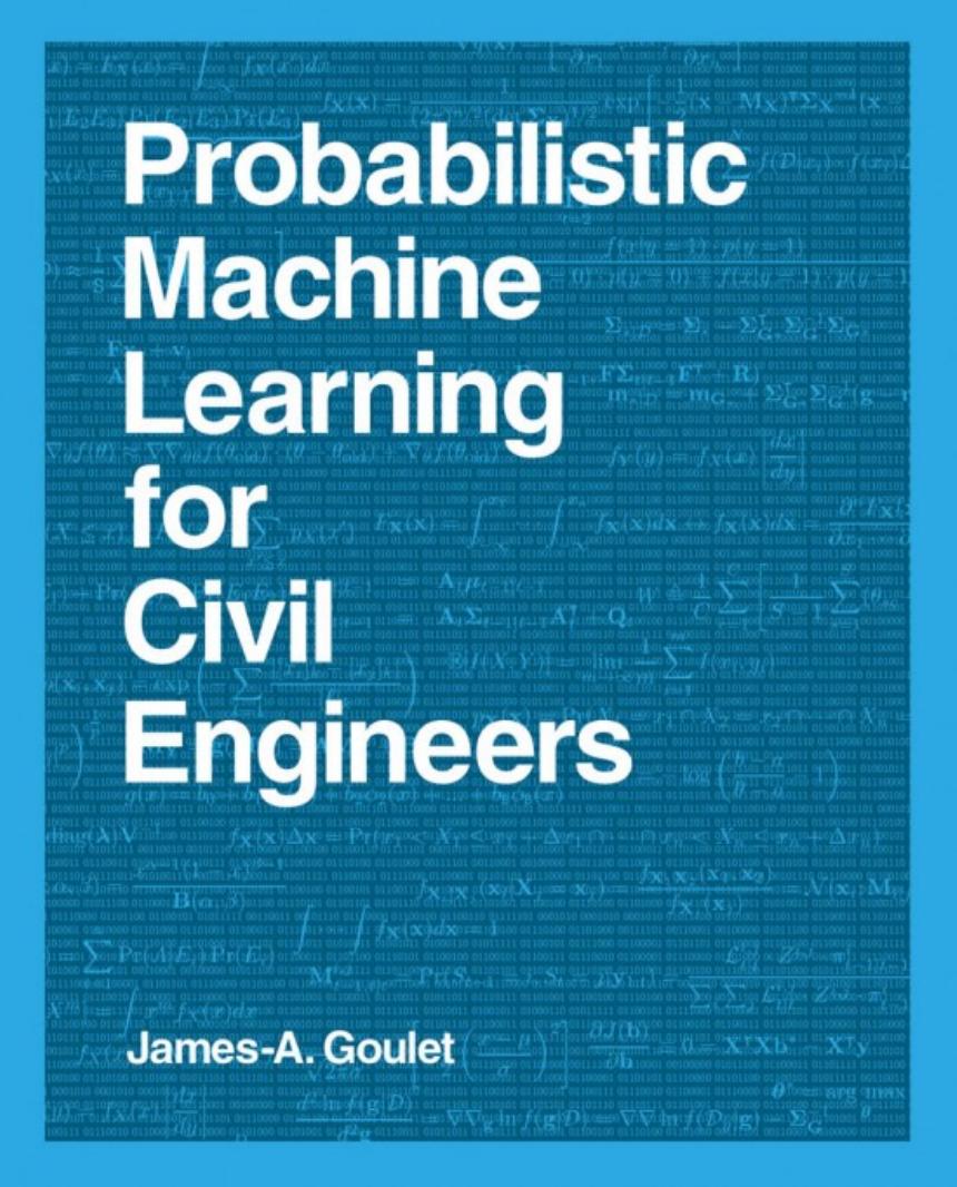 Probabilistic Machine Learning For Civil Engineers by James-A