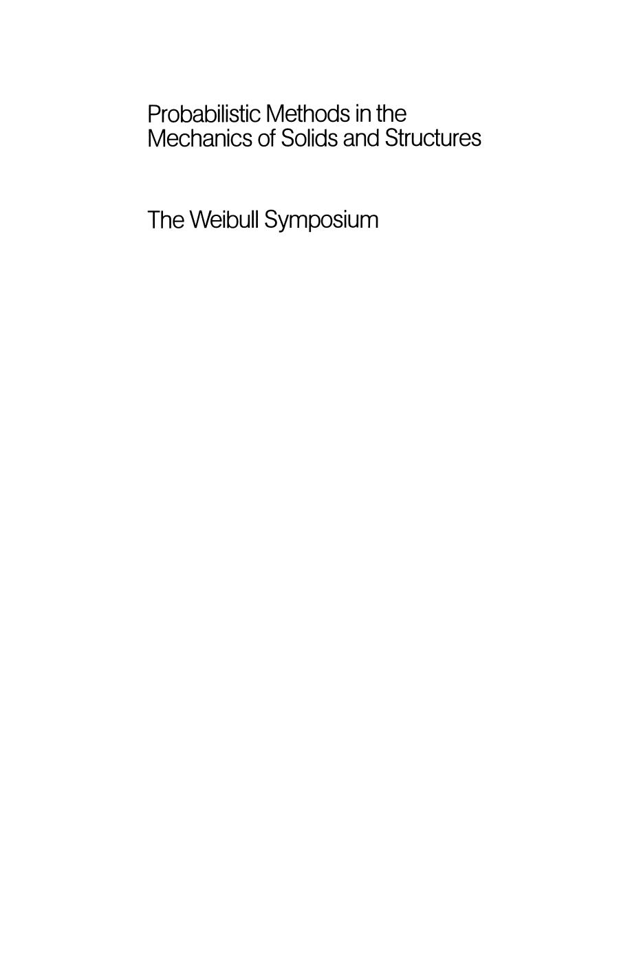 Probabilistic Methods in the Mechanics of Solids and Structures: Symposium Stockholm, Sweden June 19â21, 1984 To the Memory of Waloddi Weibull by Benjamin Epstein (auth.) Prof. Sigge Eggwertz Prof. Niels C. Lind (eds.)