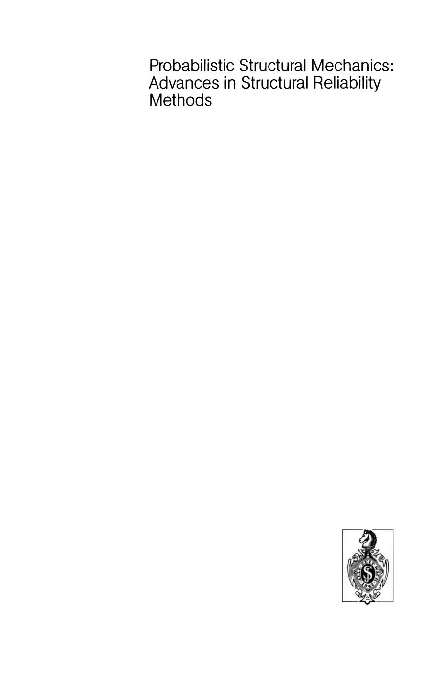Probabilistic Structural Mechanics: Advances in Structural Reliability Methods: IUTAM Symposium, San Antonio, Texas, USA June 7â10,1993 by Suneung Ahn Stephen Chick Max B. Mendel (auth.) Prof. Pol D. Spanos Dr. Y.-T. Wu (eds.)
