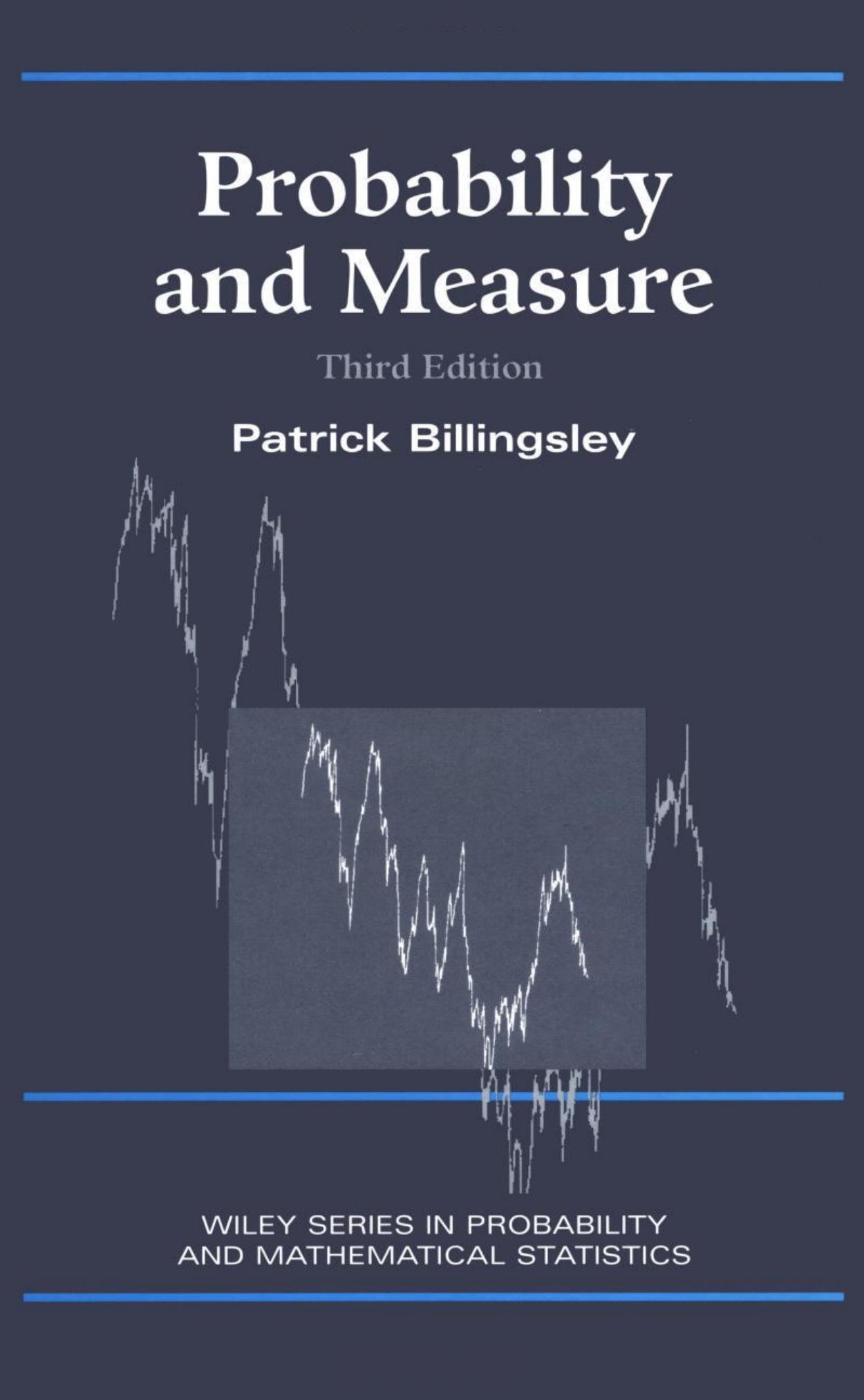 Probability and Measure, 3rd ed. (Wiley Series in Probability and Statistics) by Patrick Billingsley