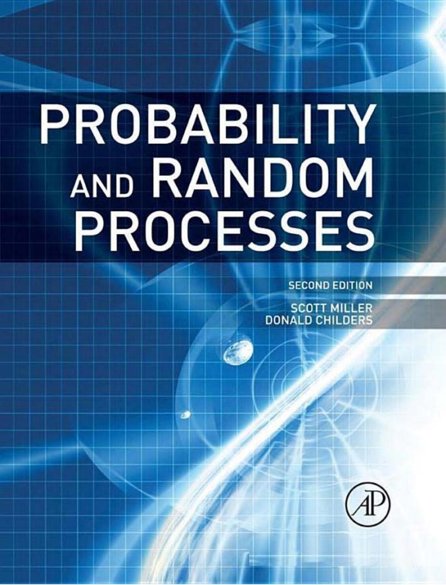 Probability and Random Processes, Second Edition: With Applications to Signal Processing and Communications by Scott Miller Donald Childers
