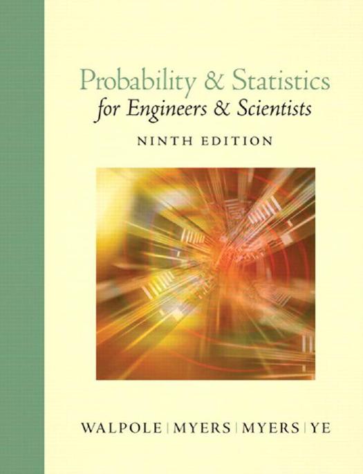 Probability and Statistics for Engineers and Scientists by Ronald E. Walpole; Raymond H. Myers; Sharon L. Myers; Keying Ye