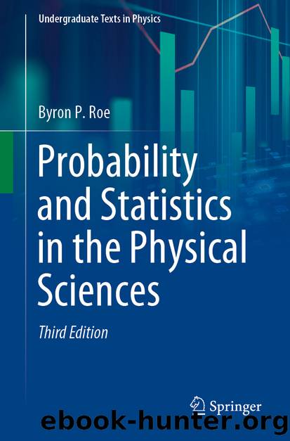 Probability and Statistics in the Physical Sciences by Byron P. Roe