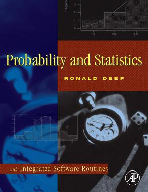 Probability and statistics with integrated software routines by Ronald Deep