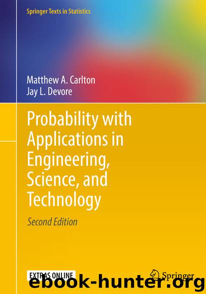 Probability with Applications in Engineering, Science, and Technology by Matthew A. Carlton & Jay L. Devore