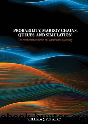 Probability, Markov Chains, Queues, and Simulation : The Mathematical Basis of Performance Modeling by Stewart William J