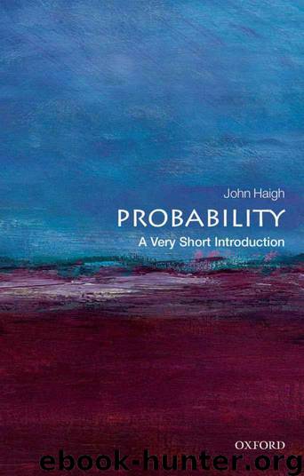 Probability: A Very Short Introduction (Very Short Introductions) by Haigh John