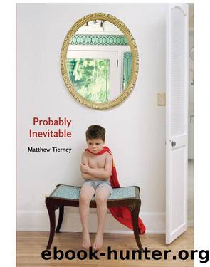 Probably Inevitable by Matthew Tierney