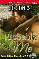 Probably Me [Davis Hollow, Davis Ranch 3] (Siren Publishing Allure) by Jones JQ