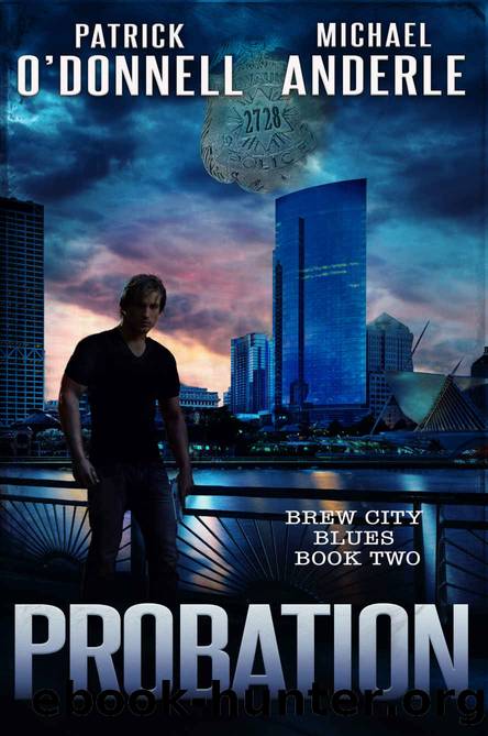 Probation: Brew City Bluesâ¢ Book Two by O'Donnell Patrick & Anderle Michael