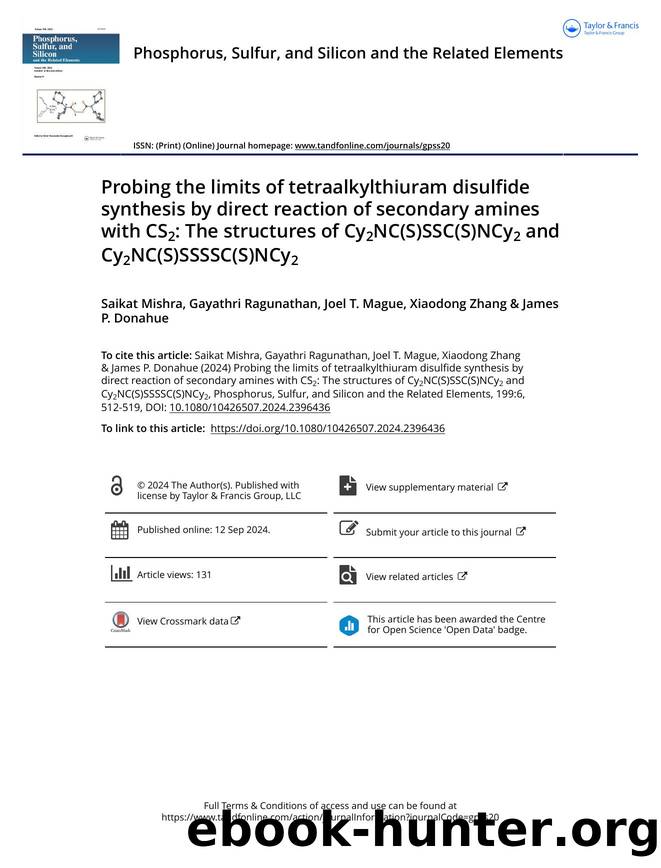 Probing the limits of tetraalkylthiuram disulfide synthesis by direct reaction of secondary amines with CS2: The structures of Cy2NC(S)SSC(S)NCy2 and Cy2NC(S)SSSSC(S)NCy2 by Mishra Saikat & Ragunathan Gayathri & Mague Joel T. & Zhang Xiaodong & Donahue James P