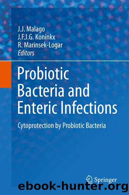 Probiotic Bacteria and Enteric Infections by J.J. Malago J.F.J.G. Koninkx & R. Marinsek-Logar