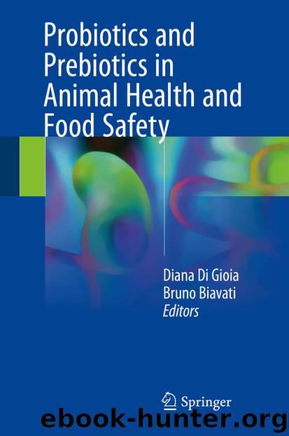 Probiotics and Prebiotics in Animal Health and Food Safety by Diana Di Gioia & Bruno Biavati