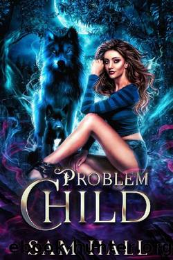 Problem Child: A Wolfverse shifter romance (The Wolfverse) by Sam Hall
