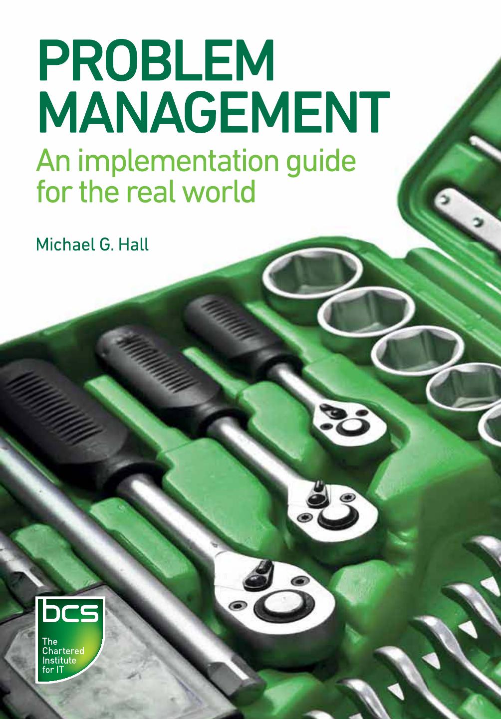 Problem Management: An Implementation Guide for the Real World by Michael G. Hall