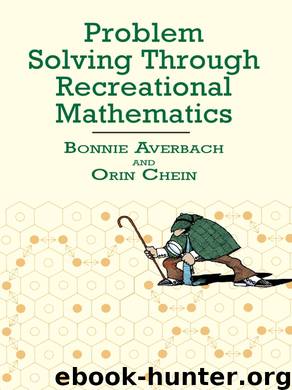 Problem Solving Through Recreational Mathematics by Bonnie Averbach & Orin Chein