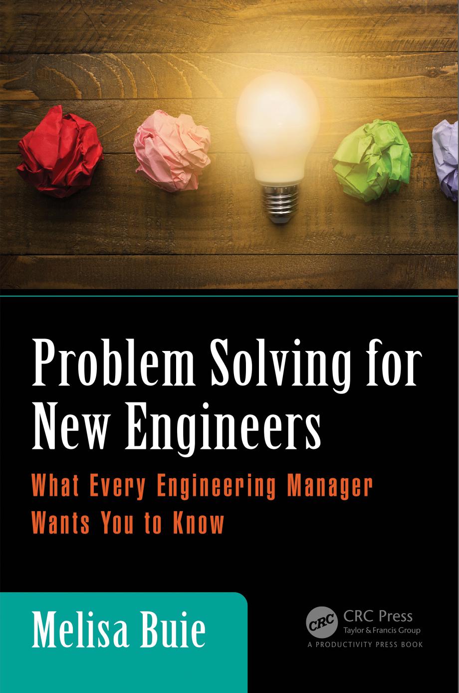 Problem Solving for New Engineers: What Every Engineering Manager Wants You to Know by Melisa Buie