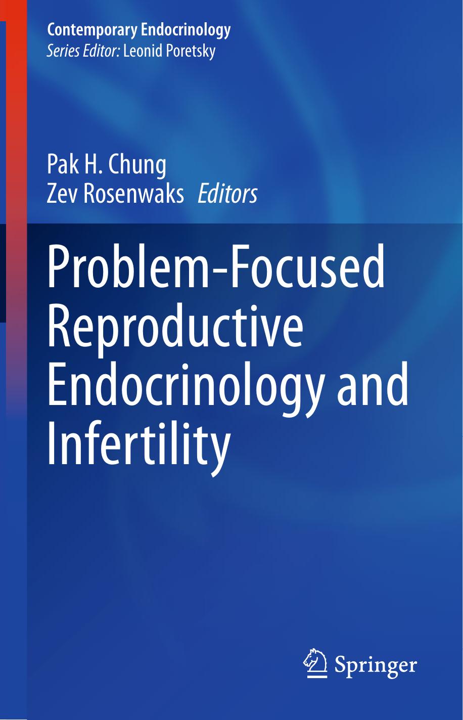 Problem-Focused Reproductive Endocrinology and Infertility by Pak H. Chung Zev Rosenwaks