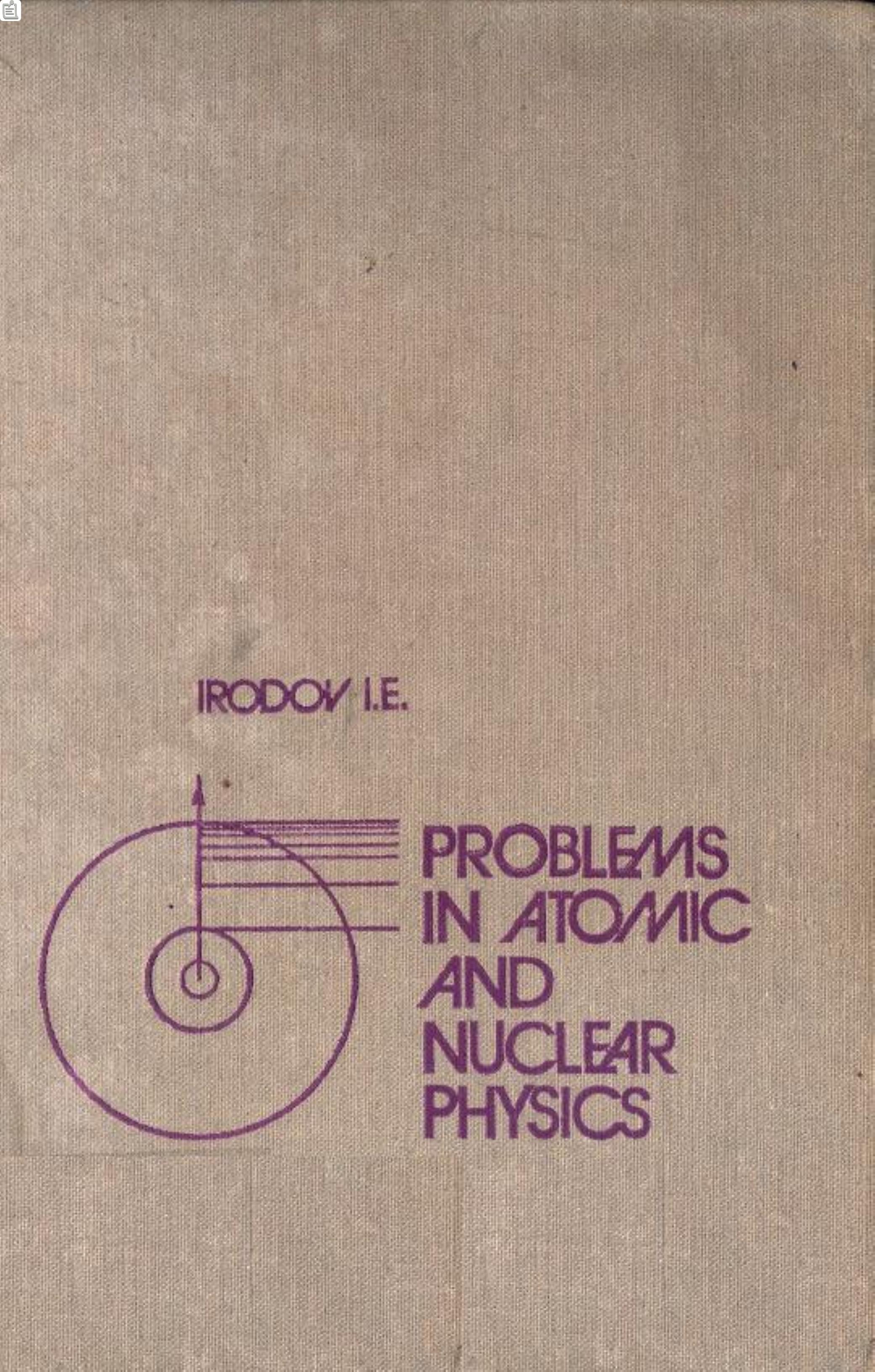 Problems In Atomic And Nuclear Physics by I. E. Irodov