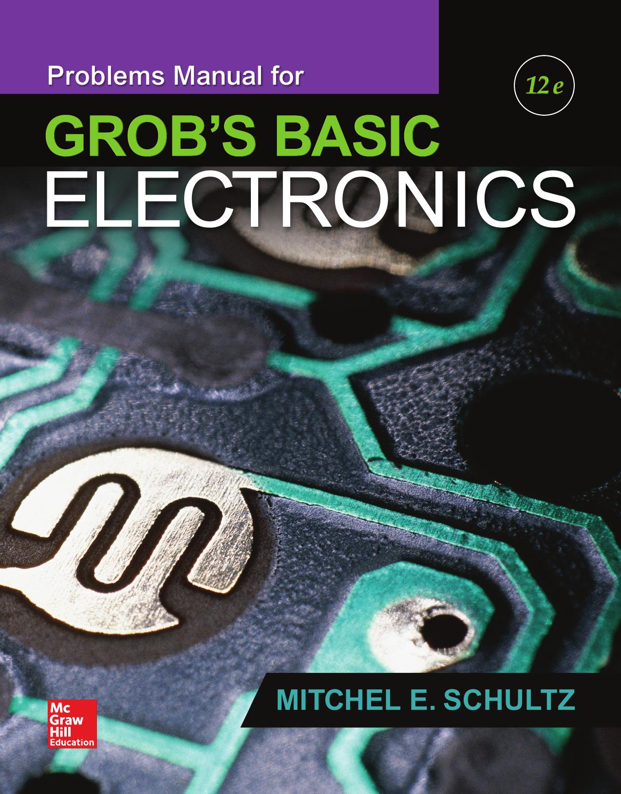 Problems Manual for use with Grob's Basic Electronics, 12th Edition by Mitchel E Schultz