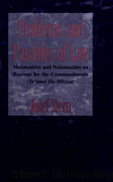 Problems and Parables of Law : Maimonides and Nahmanides on Reasons for the Commandments (Ta'amei Ha-Mitzvot) by Josef Stern