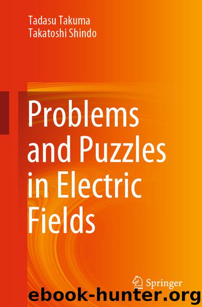 Problems and Puzzles in Electric Fields by Tadasu Takuma & Takatoshi Shindo