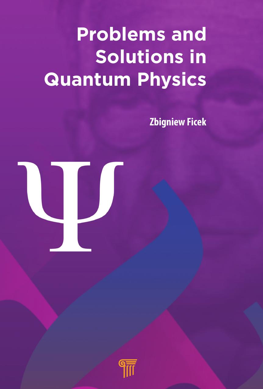 Problems and Solutions in Quantum Physics by Zbigniew Ficek
