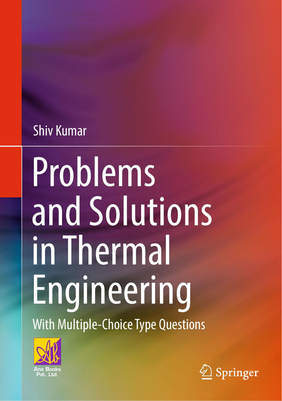 Problems and Solutions in Thermal Engineering: With Multiple-Choice Type Questions by Shiv Kumar