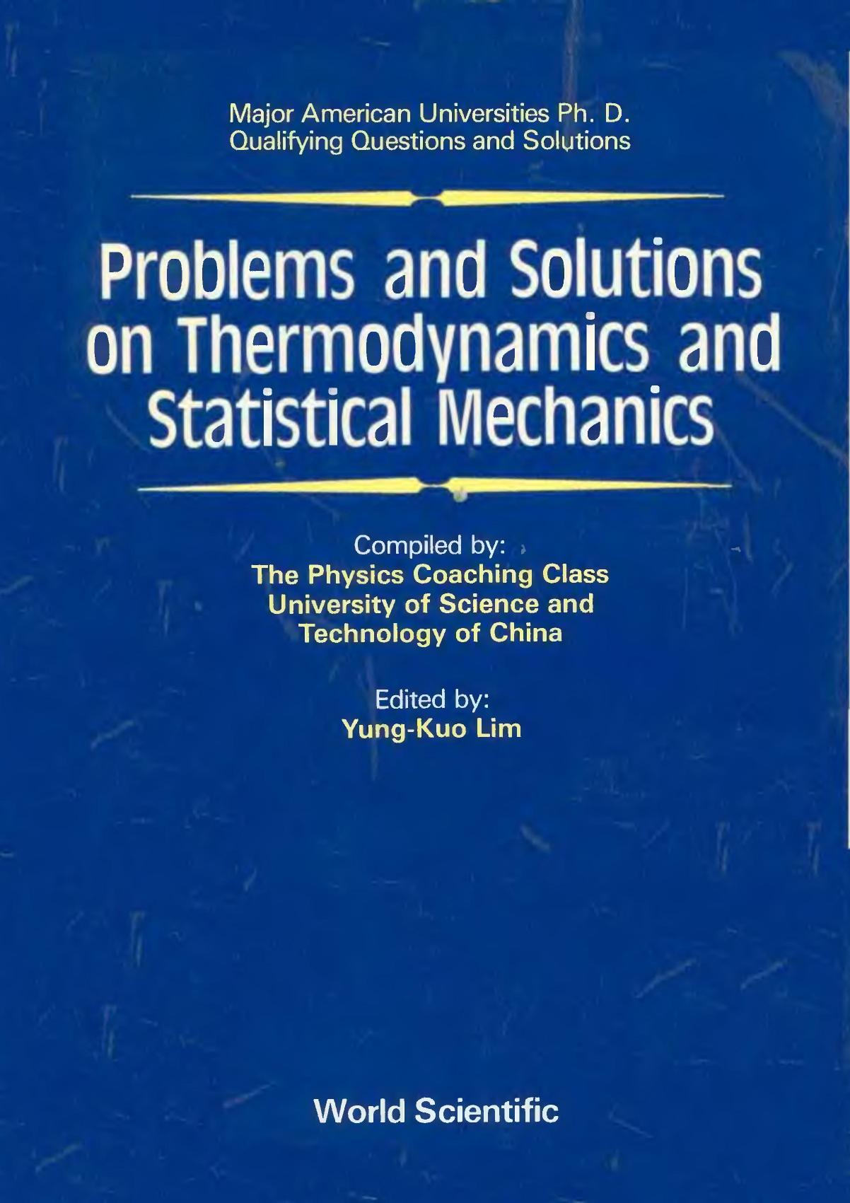 Problems and Solutions on Thermodynamics and Statistical Mechanics by Yung-Kuo Lim (editor)
