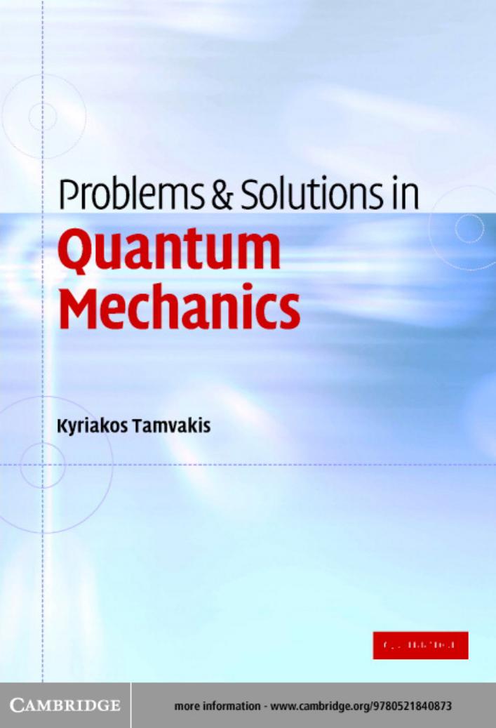 Problems and solutions in quantum mechanics by Kyriakos Tamvakis