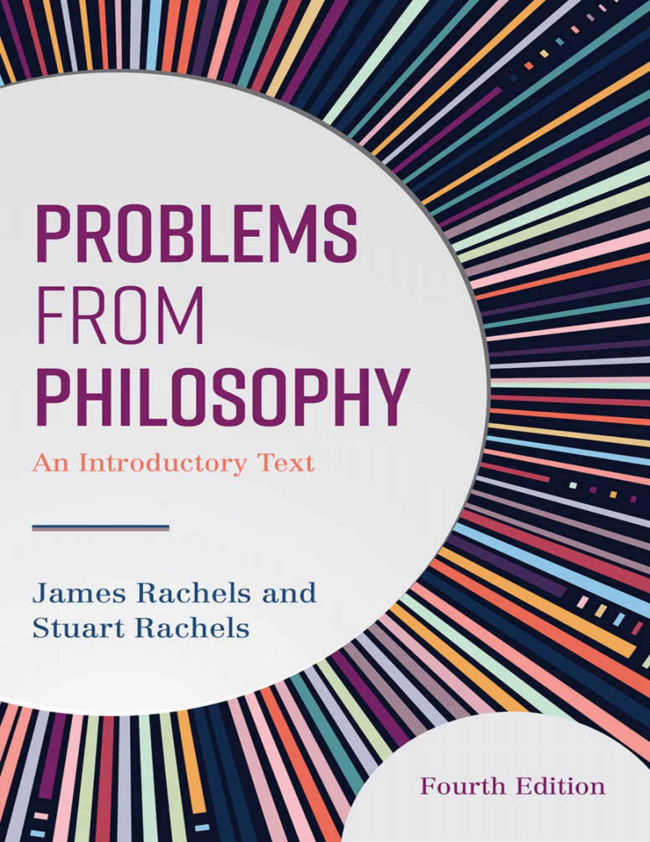 Problems from Philosophy: An Introductory Text by James Rachels Stuart Rachels