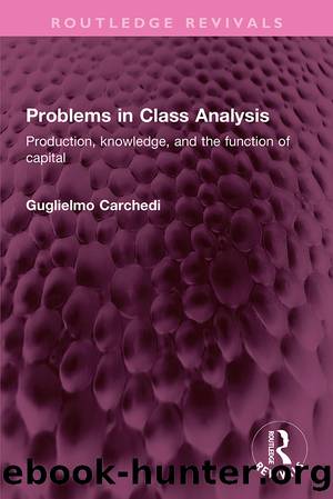 Problems in Class Analysis by Guglielmo Carchedi;