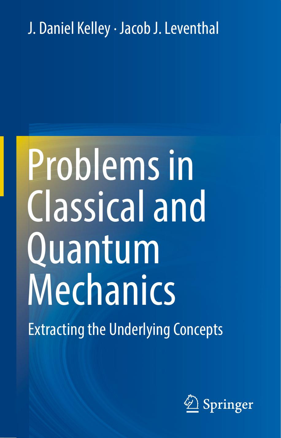 Problems in Classical and Quantum Mechanics: Extracting the Underlying Concepts [Repost] by J. Daniel Kelley