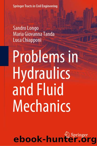 Problems in Hydraulics and Fluid Mechanics by Sandro Longo & Maria Giovanna Tanda & Luca Chiapponi