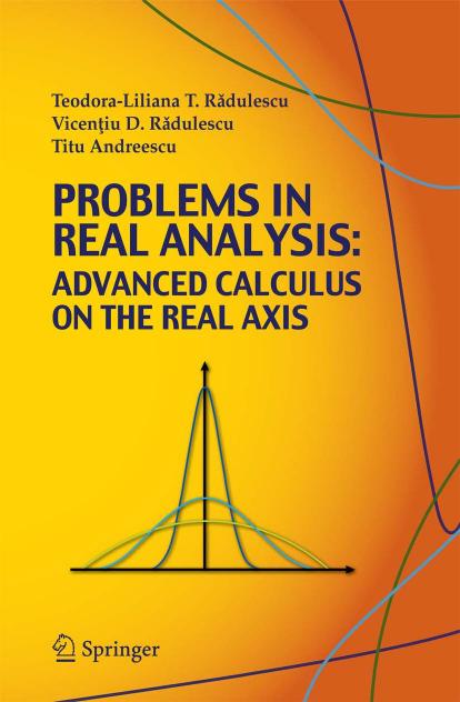 Problems in Real Analysis Advanced Calculus on the Real Axis by Unknown