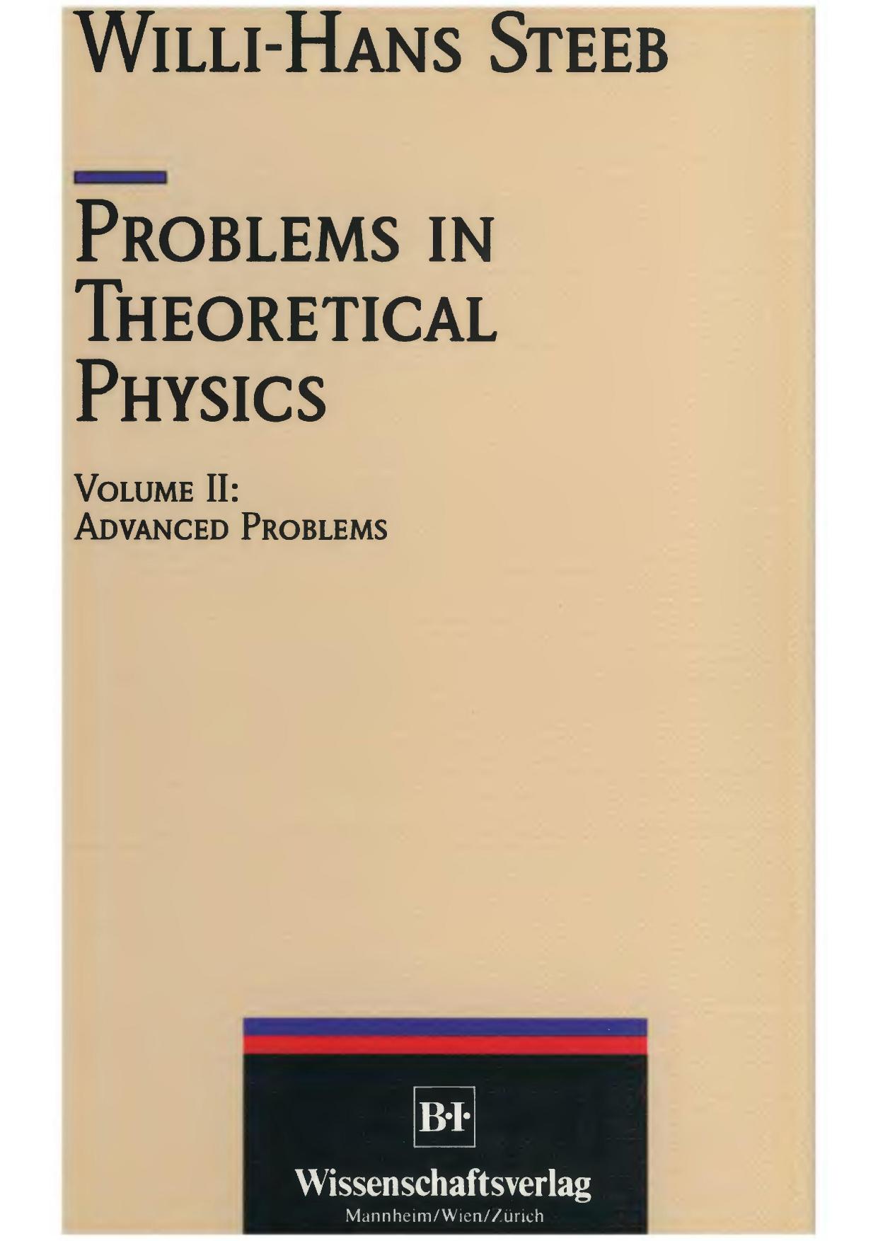 Problems in Theoretical Physics, Vol. 2: Advanced Problems by Willi-Hans Steeb