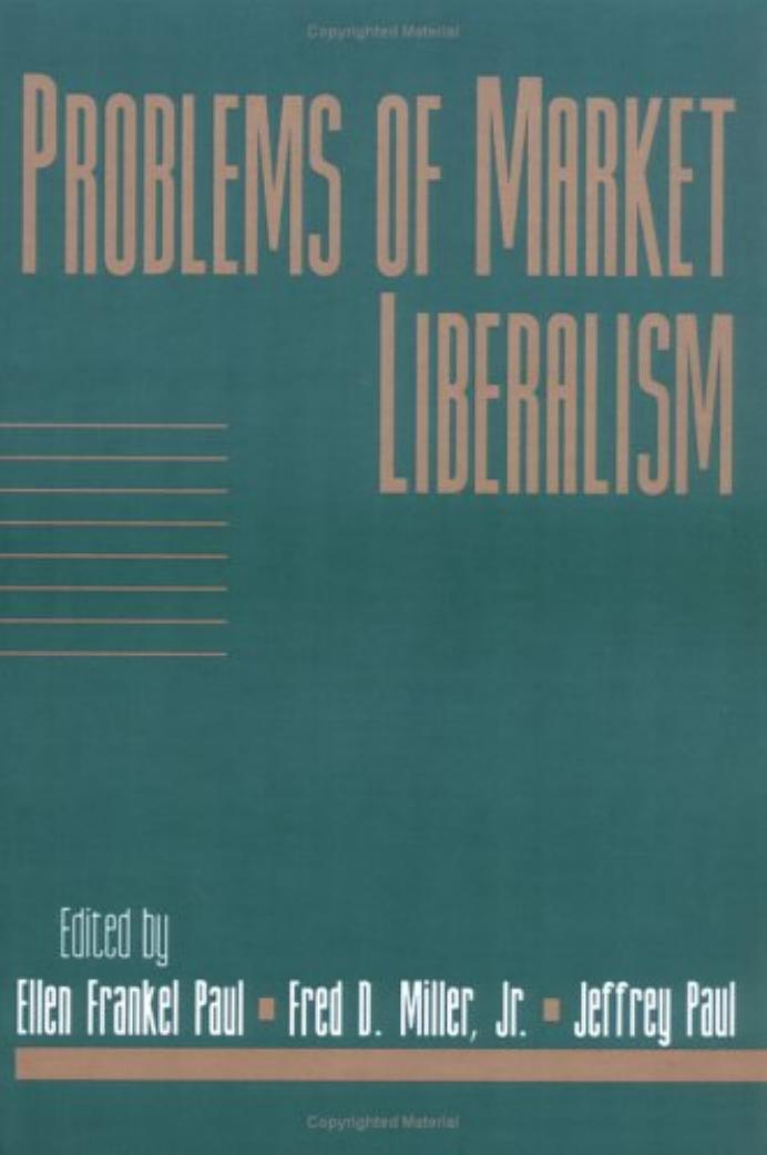 Problems of Market Liberalism: Volume 15, Social Philosophy and Policy, Part 2 (Vol 15, Pt.2) by Ellen Frankel Paul Jr. Fred D. Miller Jeffrey Paul