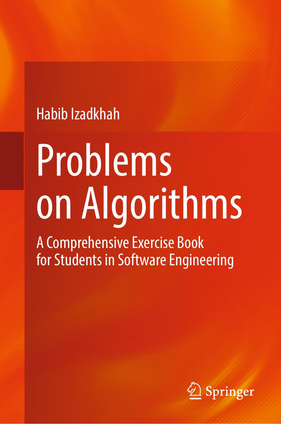 Problems on Algorithms. A Comprehensive Exercise Book for Students in Software Engineering by Habib Izadkhah