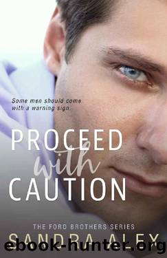 Proceed with Caution (Ford Brothers Book 1) by Sandra Alex