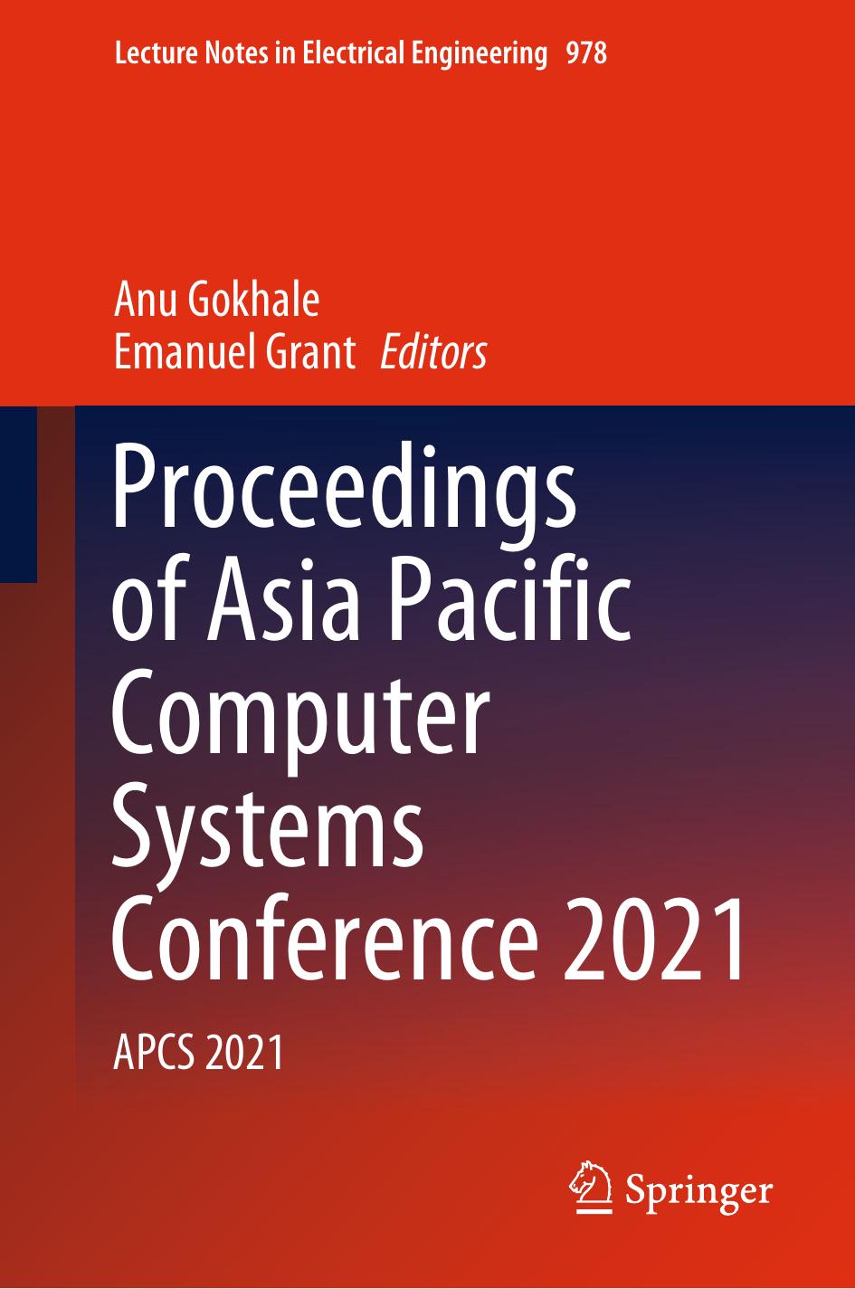Proceedings of Asia Pacific Computer Systems Conference 2021: APCS 2021 by Anu Gokhale Emanuel Grant