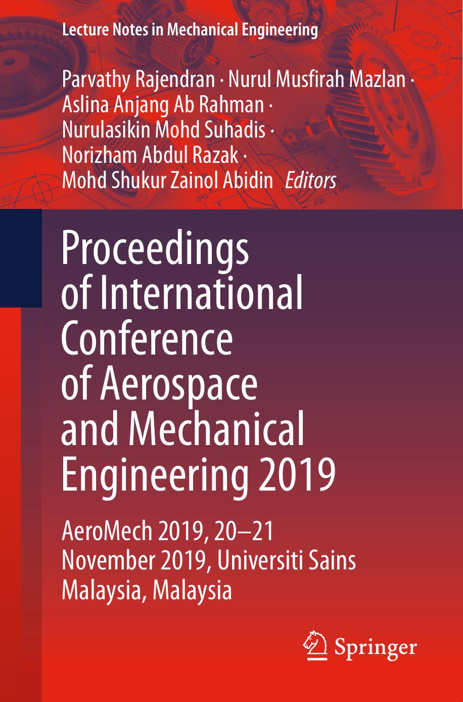 Proceedings of International Conference of Aerospace and Mechanical Engineering 2019 : AeroMech 2019, 20â21 November 2019, Universiti Sains Malaysia, Malaysia by unknow