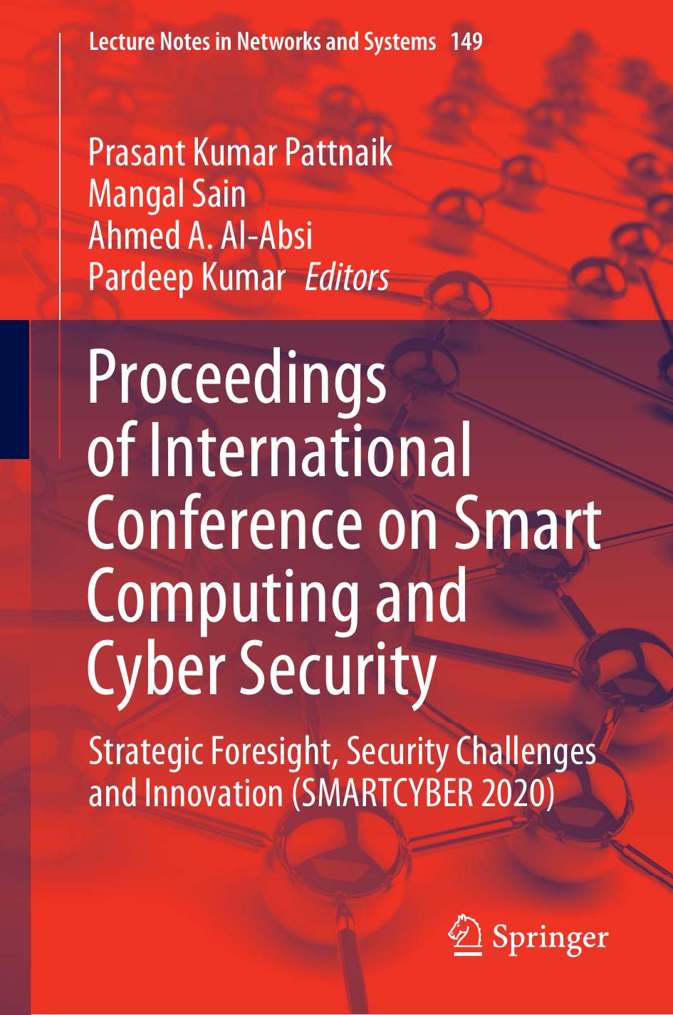 Proceedings of International Conference on Smart Computing and Cyber Security: Strategic Foresight, Security Challenges and Innovation (SMARTCYBER 2020): 149 (Lecture Notes in Networks and Systems) by Prasant Kumar Pattnaik Mangal Sain Ahmed A. Al-Absi Pardeep Kumar