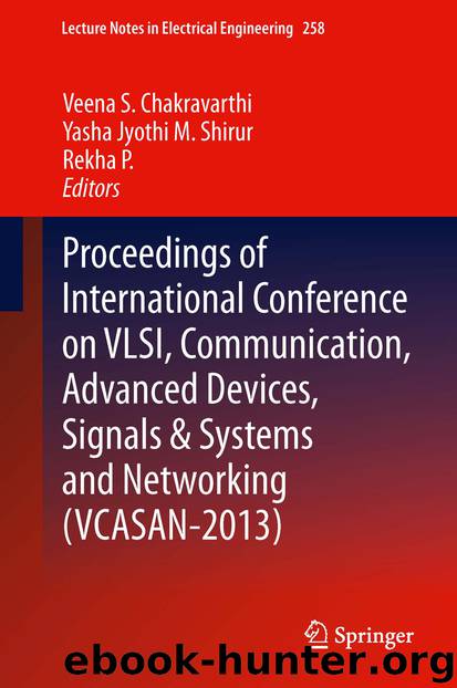 Proceedings of International Conference on VLSI, Communication, Advanced Devices, Signals & Systems and Networking (VCASAN-2013) by Veena S. Chakravarthi Yasha Jyothi M. Shirur & Rekha P